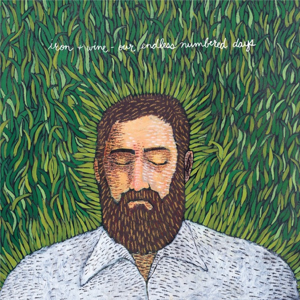 Cover of 'Our Endless Numbered Days' - Iron & Wine